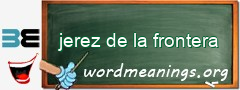 WordMeaning blackboard for jerez de la frontera